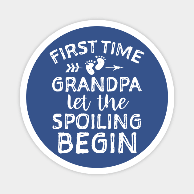 first time grandpa let the spoiling begin Magnet by olive sthis